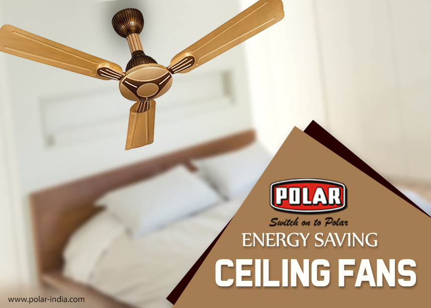 Energy Saver Fans, How To Choose Ceiling Fan India