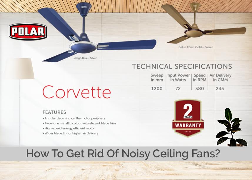 Main Causes For Noisy Ceiling Fans, Ceiling Fan Noise