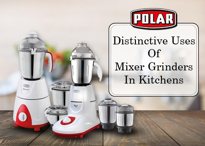 https://www.polarelectric.in/blog/wp-content/uploads/2022/07/Uses-of-mixer-grinder.jpg